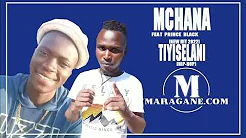 Mchana ft Prince Black – Tiyiselani
