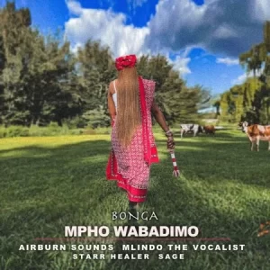 Mpho Wabadimo – Bonga ft Airburn Sounds, Mlindo The Vocalist, Starr Healer & Sage
