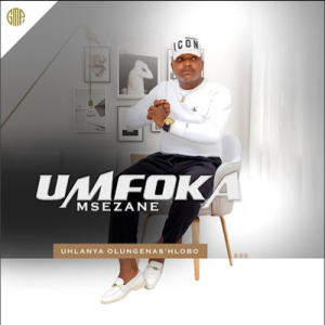 Umfoka Msezane - Uhlanya olungenas'hlobo ft Mroza