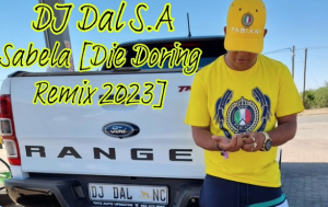 DJ Dal S.A - Sabela [Die Doring Remix 2023] 