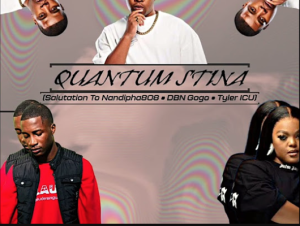 DrummeRTee924 - Quantum Stina (To Nandipha808, DBN Gogo & Tyler ICU