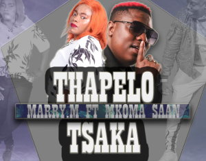 Thapelo Tsaka - Marry M Ft. Mkoma Saan