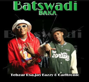 Tebzar RSA x Jay Eazzy & Carltronic SA - Batswadi Baka