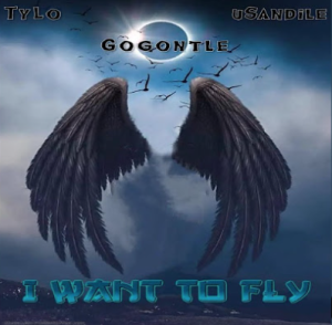 Tylo X uSandile ZA ft. Gogontle - I WANT TO FLY