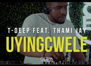 T-deep & Thami Jay - Uyingcwele