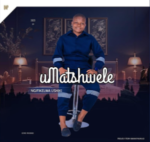 uMatshwele - Ngifikelwa Ushiki ft. Saliwa