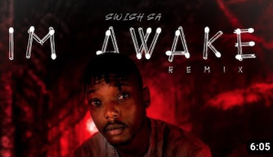 Swish SA - I'm Awake (Amapiano Remix)