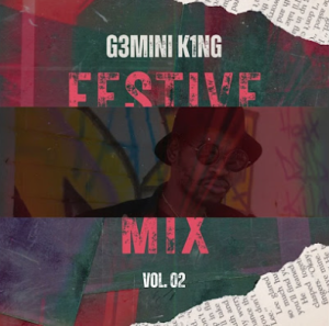 G3MINI K1NG - FESTIVE MIX Vol. ft MDU, Bongza, Semi, Nkulee501, Tribesoul & Tots