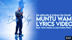 De Mthuda & Kabza De Small - Muntu Wam ft. Sino Msolo & Murumba Pitch