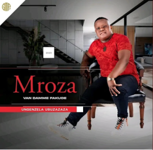 Mroza Fakude - Ungenzela Ubuzazaza 