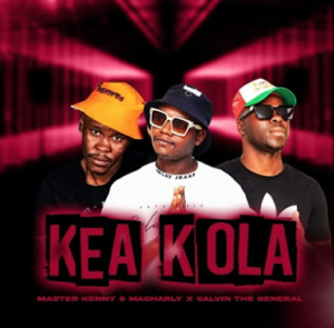Master Kenny & Macharly x Calvin The General - Kea Kola