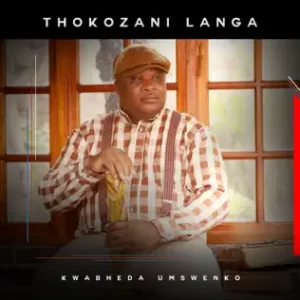 ALBUM: Thokozani Langa – Kwabheda Umswenko 