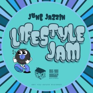 June Jazzin – Lifestyle Jam (Broken Beat / Nu-Jazz)
