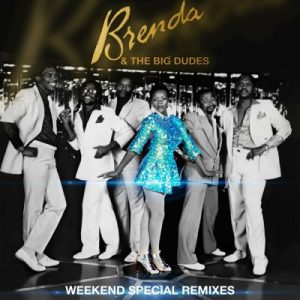 EP: Brenda & The Big Dudes – Weekend Special Remixes
