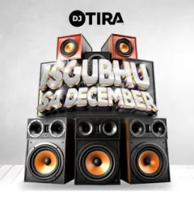 EP: DJ Tira – Isgubhu Sa December
