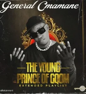 EP: General C’mamane – The Young Prince of Gqom
