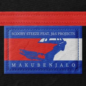 Scooby Steeze & J&S Projects – Makubenjalo
