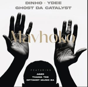 Dinho, Ghost & Ydee - Mavhoko ft. Optimist Music ZA, Agzo, Thama Tee