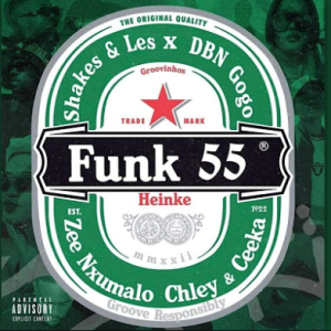 Shakes & Les x DBN Gogo - Funk 55 ft. Zee Nxumalo x Chley & Ceeka RSA