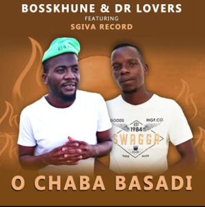 Boss Khune & Dr Lovers - O Chaba Basadi Ft. Sgiva Record
