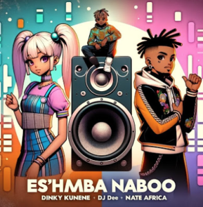 Dinky Kunene & DJ Dee Ft Nate Africa - Es'hamba Naboo