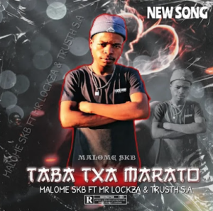 Malome Skb - Taba Txa Marato ( Ft Mr Lockza & Truth S.A )