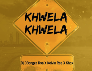 Dj DBongza Rsa - Khwela Khwela (To XDUPPY, Mellow & Sleay Tyler Icu, Nandipha808 , Ceeka