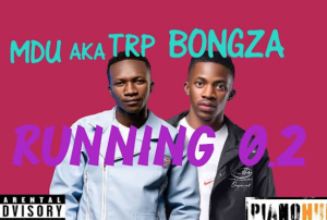 Mdu AKA TRP X Bongza - Running 0.2