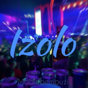 Madlebembuzi - iZolo