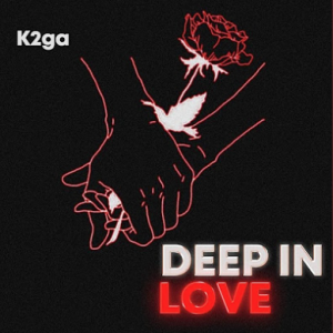 K2ga - Deep In Love 