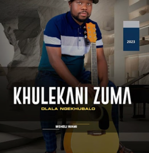 Khulekani Zuma - UBUHLE BENDALO