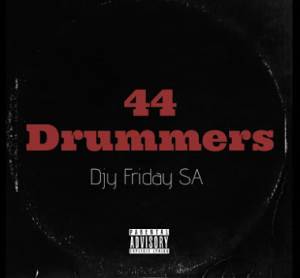Djy Friday SA - 44 Drummers (Salutation To Mellow & Sleazy)