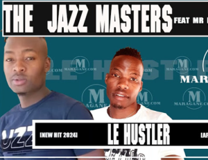 The Jazz Masters ft Mr mayo & Dj Lacoster - Le Hustler