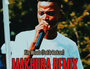 King Monada - Makhura (Ft. Dr Rackzen & Mapele) (Lekompo_Remix)