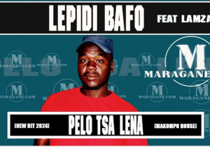 Lepidi Bafo ft Lamza - Pelo Tsa Lena