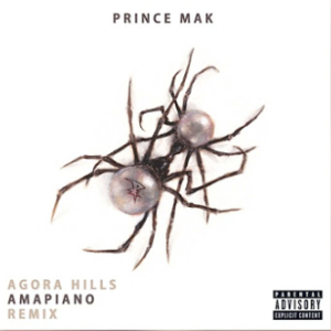 Prince Mak - Agora Hills (AMAPIANO REMIX)