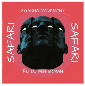 Ziyasha Movement ft. DJ Fisherman - Safari (Original Mix)