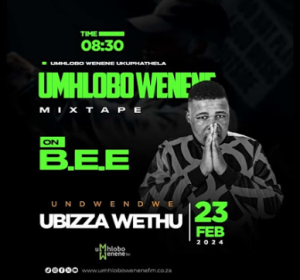Ubiza Wethu - Umhlobo Wenene Mixtape (23 Feb 2024)