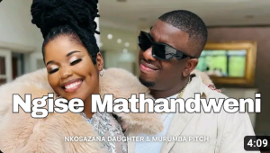 Nkosazana Daughter & Murumba Pitch - Ngise Mathandweni Ft Master KG x MaWhoo x Makhadzi