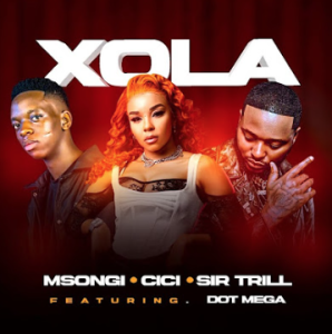 Msongi, Cici, Sir Trill & Dot Mega - Xola 