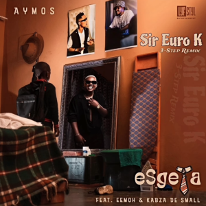 Aymos ft Eemoh & Kabza De Small - Esgela (Sir Euro K 3step Remix)