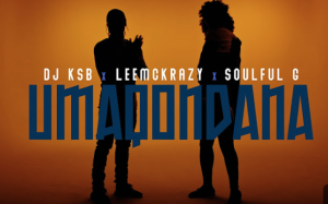 DJ KSB x LeeMcKrazy - Umaqondana Ft Soulful G