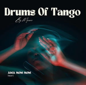 Msaro - Drums of Tango (Ama Nom Nom) 