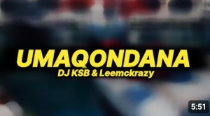 Dj KSB & LeeMcKrazy - Umaqondana 