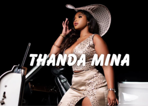 Mawhoo x Kabza De Small x DJ Maphorisa - Thanda Mina