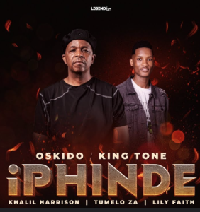 Oskido & King Tone SA - Iphinde ft. Tumelo ZA, Khalil Harrison & LilyFaith