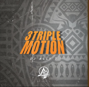 Dj Ally T - Triple Motion (To Oska Mbo,Morda Bongz,Thakzin,Dlala Thukzin) (3 Step) 