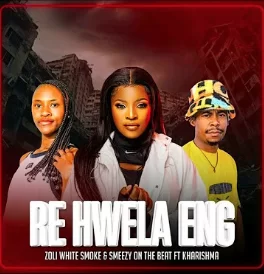Zweli White Smoke & Smezy On The Beat ft Kharishma - Re Hwela Eng