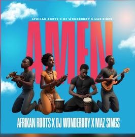Afrikan Roots, DJ Wonderboy & Maz Sings - Amen
