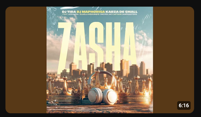 DJ Tira, DJ Maphorisa & Kabza De Small - Zasha ft. Leehleza, Dladla Mshunqisi, Uncool MC & Captain Download Mp3